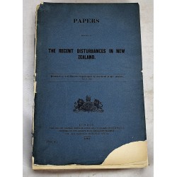 Papers Relating to the Recent Disturbances in New Zealand: Presented to Both Houses of Parliament by Command of Her Majesty, March 1861. (The First Taranaki War : Maori Conflect)